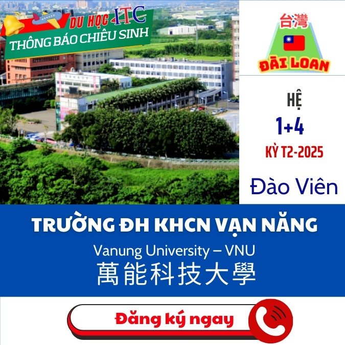 Tuyển sinh du học Đài Loan Đại học Vạn Năng hệ 1+4 kỳ mùa xuân t2-2025