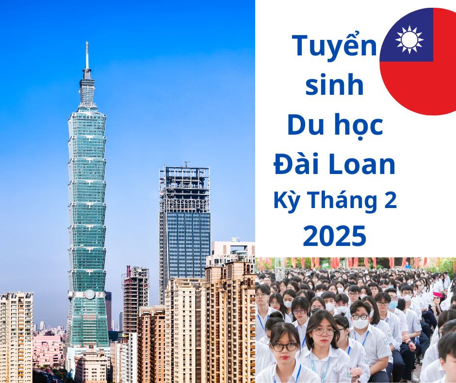 TUYỂN SINH DU HỌC ĐÀI LOAN - KỲ THÁNG 2. 2025