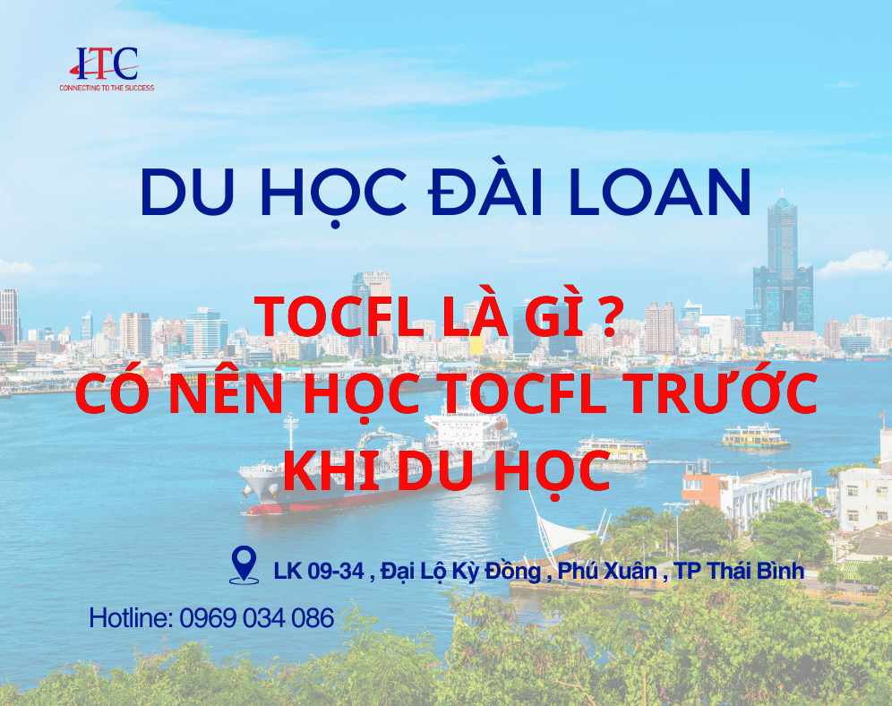 TOCFL LÀ GÌ ?  CÓ NÊN HỌC TOCFL TRƯỚC KHI DU HỌC