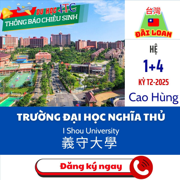 ĐẠI HỌC NGHĨA THỦ: I-SHOU UNIVERSITY–義守大學-Kỳ tháng 2 năm 2025