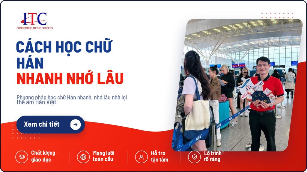 Cách Học Chữ Hán Nhanh Nhớ Lâu Cho Người Việt	hoc-tieng-trung