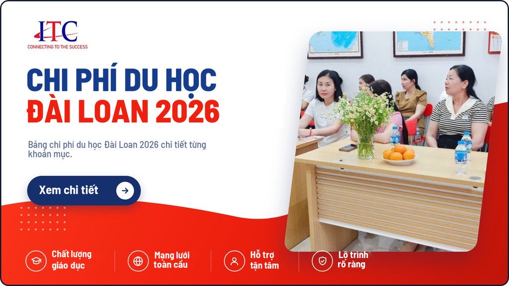 Chi Phí Du Học Đài Loan 2026: Bảng Chi Tiết Từng Khoản
