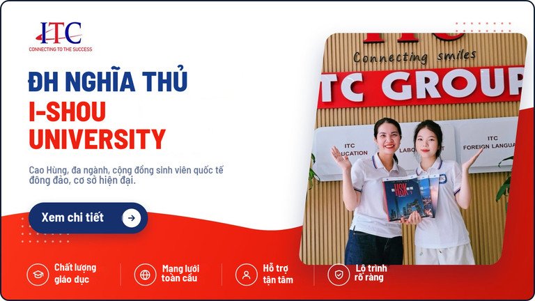 Du học Đài Loan tại ĐH Nghĩa Thủ (I-Shou)