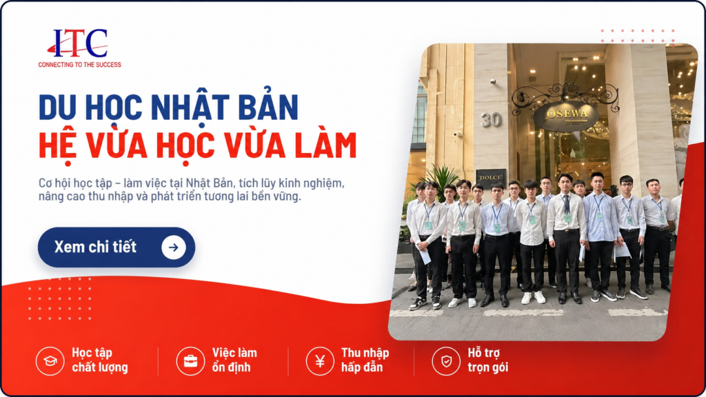 Du học Nhật Bản hệ vừa học vừa làm 2026: Điều kiện, chi phí và cơ hội
