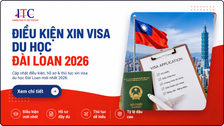 Điều kiện xin visa du học Đài Loan 2026: Hồ sơ, thủ tục và kinh nghiệm mới nhất